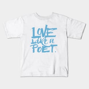 Love like a poet handwriting lettering blue Home Decor Kids T-Shirt